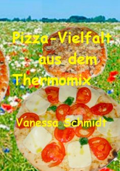 eBook: Pizza-Vielfalt aus dem Thermomix