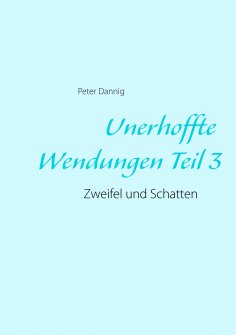 eBook: Unerhoffte Wendungen Teil 3