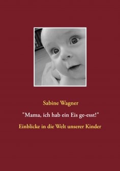 eBook: Mama, ich hab ein Eis ge-esst!