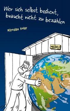 eBook: Wer sich selbst bedient, braucht nicht zu bezahlen