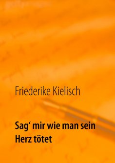 eBook: Sag‘ mir wie man sein Herz tötet