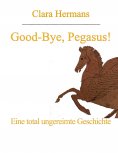 eBook: Good-Bye, Pegasus!