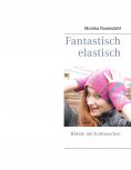 eBook: Fantastisch elastisch