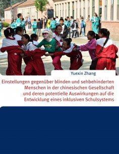 eBook: Einstellungen gegenüber blinden und sehbehinderten Menschen in der chinesischen Gesellschaft und der