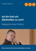 eBook: Ich bin froh ein Alkoholiker zu sein!