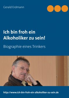 eBook: Ich bin froh ein Alkoholiker zu sein!
