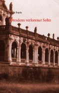 eBook: Dresdens verlorener Sohn