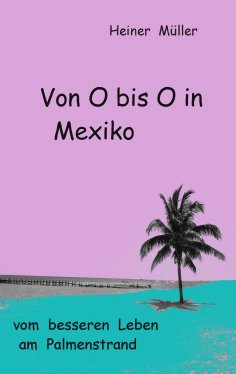 eBook: Von O bis O in Mexiko
