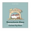 eBook: Meerschwein Klaus • Guinea-Pig Klaus