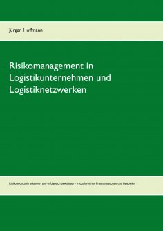 eBook: Risikomanagement in Logistikunternehmen und Logistiknetzwerken