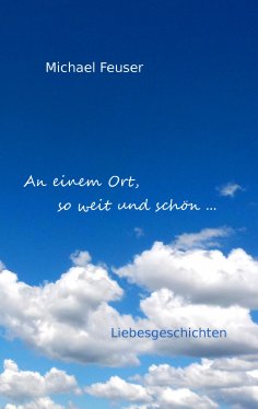 eBook: An einem Ort, so weit und schön ...