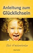 ebook: Anleitung zum Glücklichsein