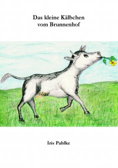 ebook: Das kleine Kälbchen vom Brunnenhof