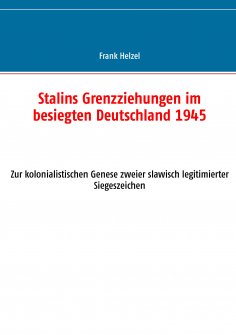 eBook: Stalins Grenzziehungen im besiegten Deutschland 1945