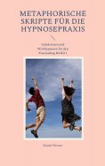 eBook: Metaphorische Skripte für die Hypnosepraxis