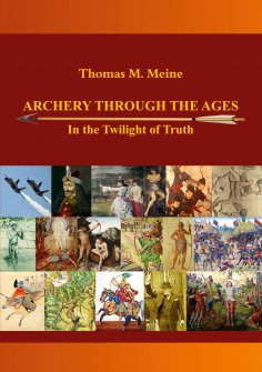 ebook: Archery Through the Ages - In the Twilight of Truth