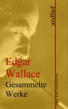 ebook: Edgar Wallace: Gesammelte Werke