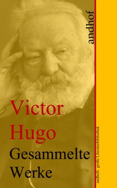 eBook: Victor Hugo: Gesammelte Werke