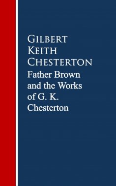ebook: Father Brown: The Works G. K. Chesterton