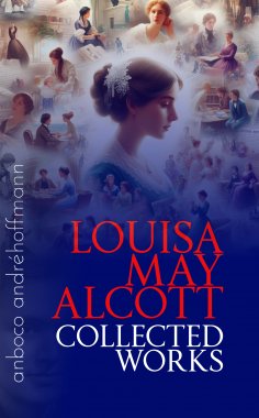 eBook: Collected Works of Louisa May Alcott