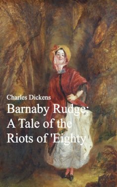 ebook: Barnaby Rudge: A Tale of the Riots of 'Eighty