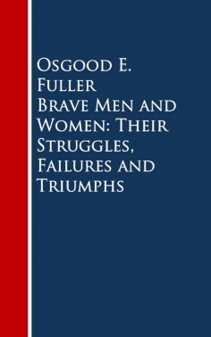 eBook: Brave Men and Women: Their Struggles, Failures and Triumphs