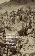 eBook: Buried Cities: Pompeii, Olympia, Mycenae