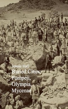 eBook: Buried Cities: Pompeii, Olympia, Mycenae
