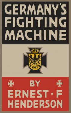 eBook: Germany's Fighting Machine: Army, Navy, Airships