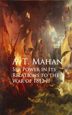 eBook: Sea Power in its Relations to the War of 1812 II