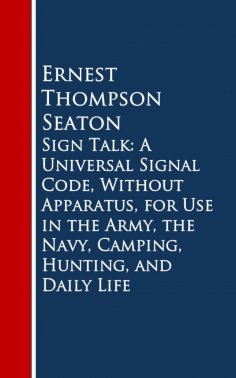 eBook: Sign Talk: A Universal Signal Code, Without Appara, Hunting, and Daily Life