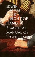 eBook: Sleight of Hand: A Practical Manual of Legerdemain