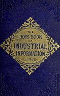 eBook: The Boy's Book of Industrial Information