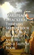 ebook: The Paris Sketch Book of Mr. M. A. Titmarsh and the Irish Sketch Book