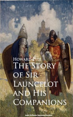 eBook: The Story of Sir Launcelot and His Companions