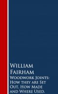 eBook: Woodwork Joints: How they are Set Out, How Made and Where Used