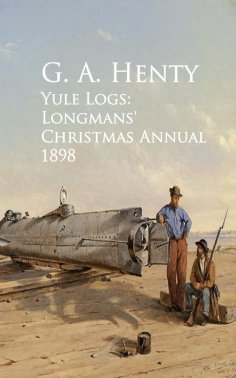 eBook: Yule Logs: Longmans' Christmas Annual 1898