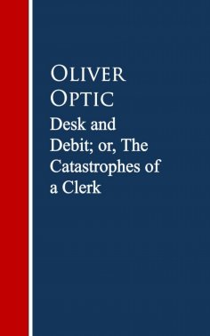 eBook: Desk and Debit; or, The Catastrophes of a Clerk