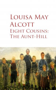 ebook: Eight Cousins: The Aunt-Hill