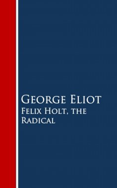 eBook: Felix Holt, the Radical