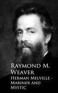 eBook: Herman Melville - Mariner and Mystic