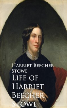 ebook: Life of Harriet Beecher Stowe