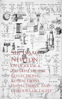 eBook: Opticks or a Treatise of the Reflections, Refracections, and Colours of Light