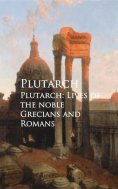 eBook: Plutarch: Lives of the noble Grecians and Romans