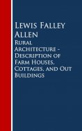 eBook: Rural Architecture - Description of Farm Houses, Cottages, and Out Buildings