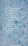 eBook: Soap-Making Manual. A practical Handbook on the RControl in the modern Soap Plant