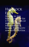 eBook: Studies in the Psychology of Sex I:The Evolution ual Periodicity and Auto-Erotism