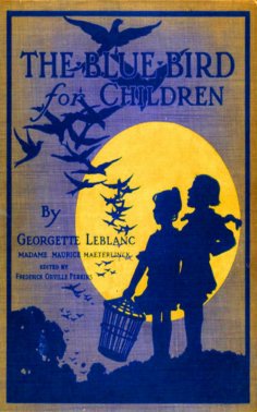 eBook: The Blue Bird for Children - Wonderful Adventures of f Happiness
