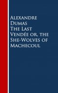 eBook: The Last Vendee or, the She-Wolves of Machecoul