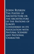 eBook: The Poetry of Architecture or the Architecture ofural Scenery and National Character